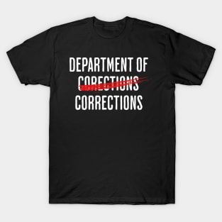 Department of Corrections Corrections Tee: Redefining Perfection! T-Shirt